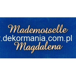 Mademoiselle   Magdalena   - przykład napisu    wys:2,5 cm